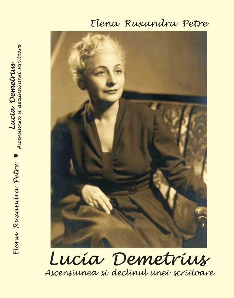 Coperta cărții Lucia Demetrius. Ascensiunea și declinul unei scriitoare