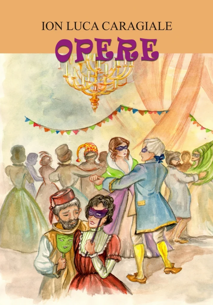 Coperta cărții Opere (vol. 1): „D-ale carnavalului”, „O scrisoare pierdută”