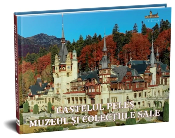 Coperta cărții Castelul Peleș. Muzeul și colecțiile sale