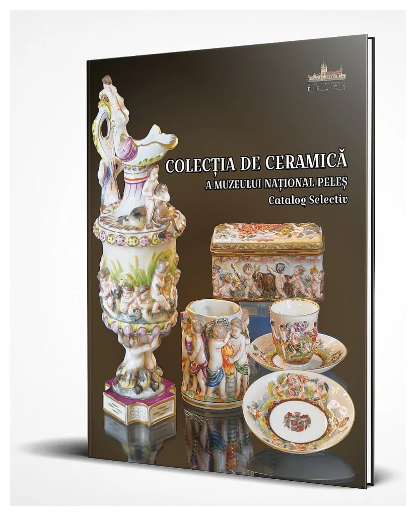 Coperta cărții Colecția de ceramică a Muzeului Național Peleș