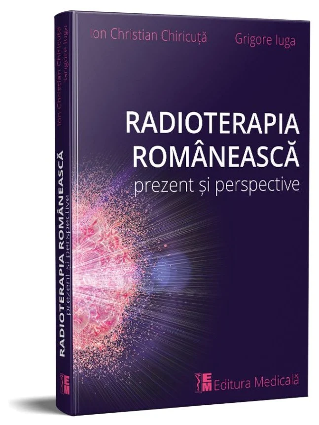 Coperta cărții Radioterapia românească. Prezent și perspective
