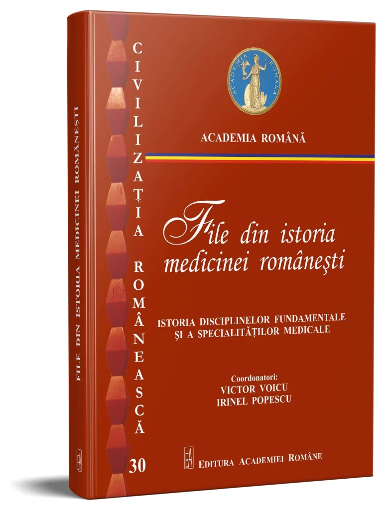 Coperta cărții File din istoria medicinei românești. Istoria disciplinelor fundamentale și a specialităților medicale