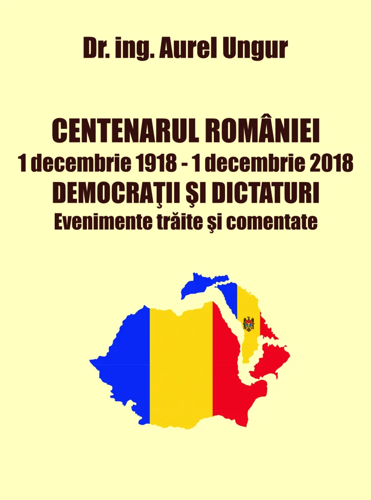 Coperta cărții Centenarul României. 1 Decembrie 1918 – 1 Decembrie 2018. Democrații și dictaturi. Evenimente trăite și comentate